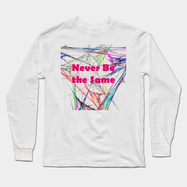 Never Be the Same Long Sleeve T-Shirt by Malleka